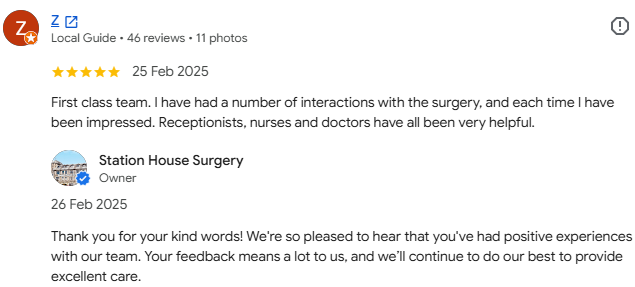 Google review. Z. 5 stars. First class team. I have had a number of interactions with the surgery, and each time I have been impressed. Receptionists, nurses and doctors have all been very helpful.